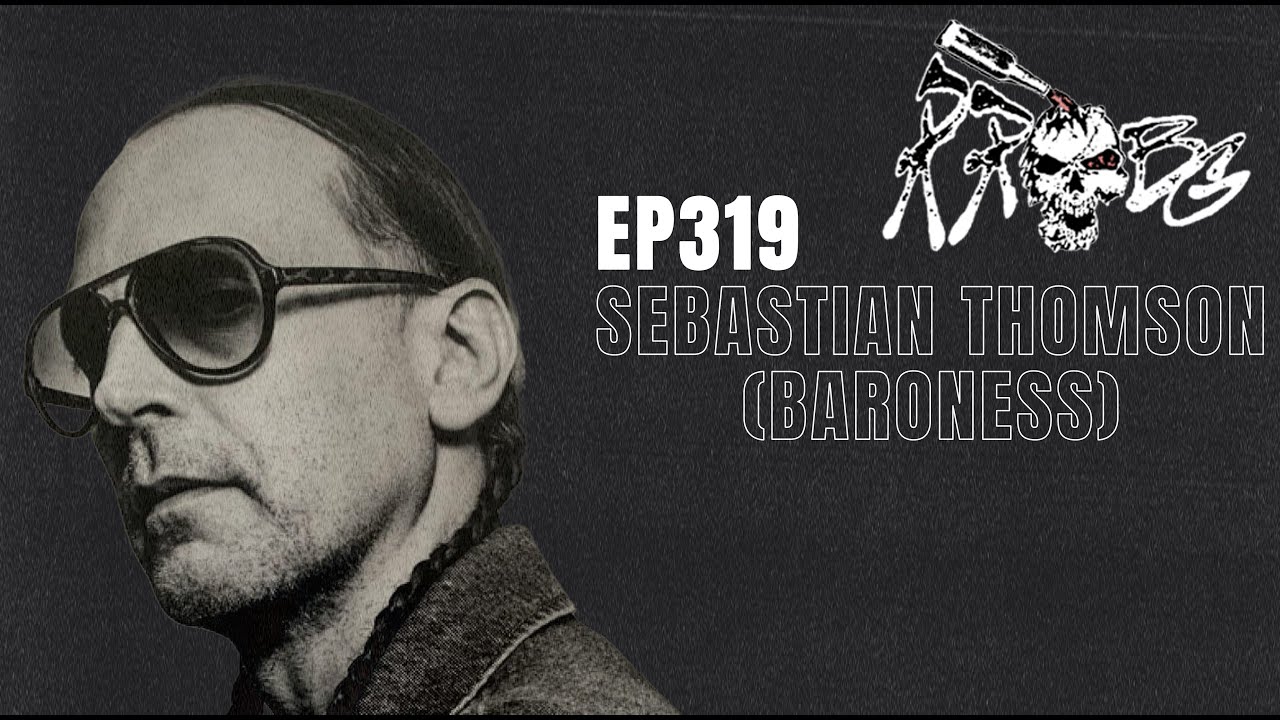 Sebastian Thomson of Baroness | EP319 | Stone