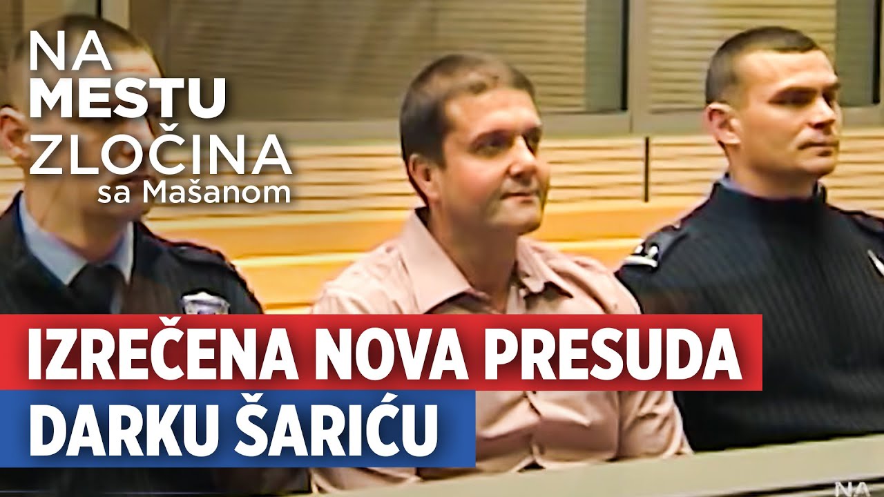 Izrečena nova presuda Darku Šariću | Na mestu zločina sa Mašanom