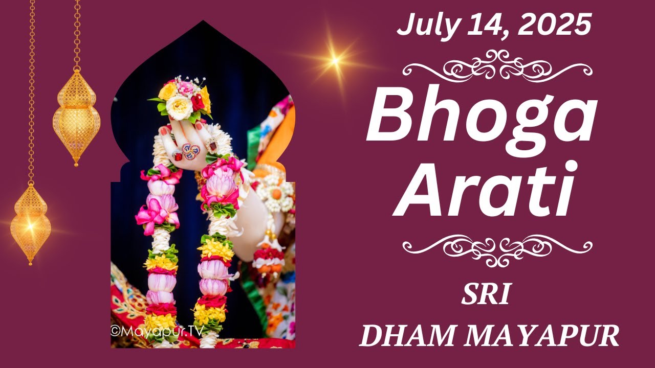 Bhoga Arati Sri Dham Mayapur - July 14, 2025