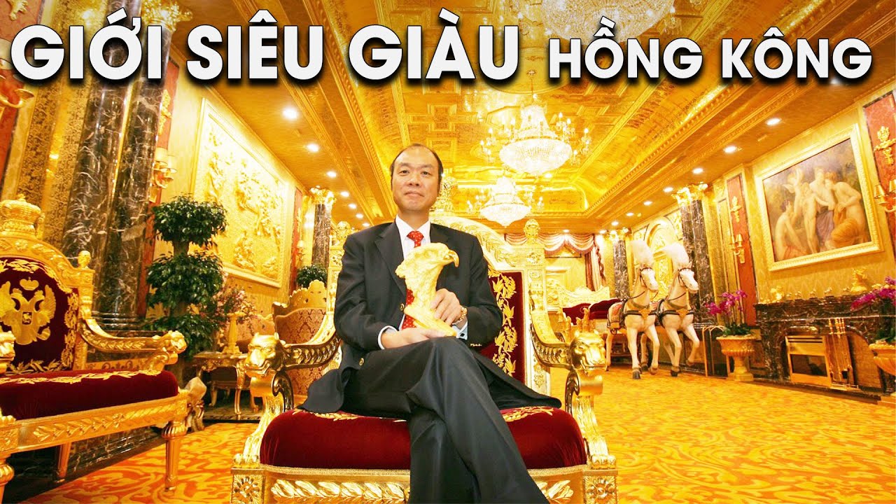 Cuộc Sống Thượng Lưu Của Giới Siêu Giàu Hồng Kông | Giới Thượng Lưu