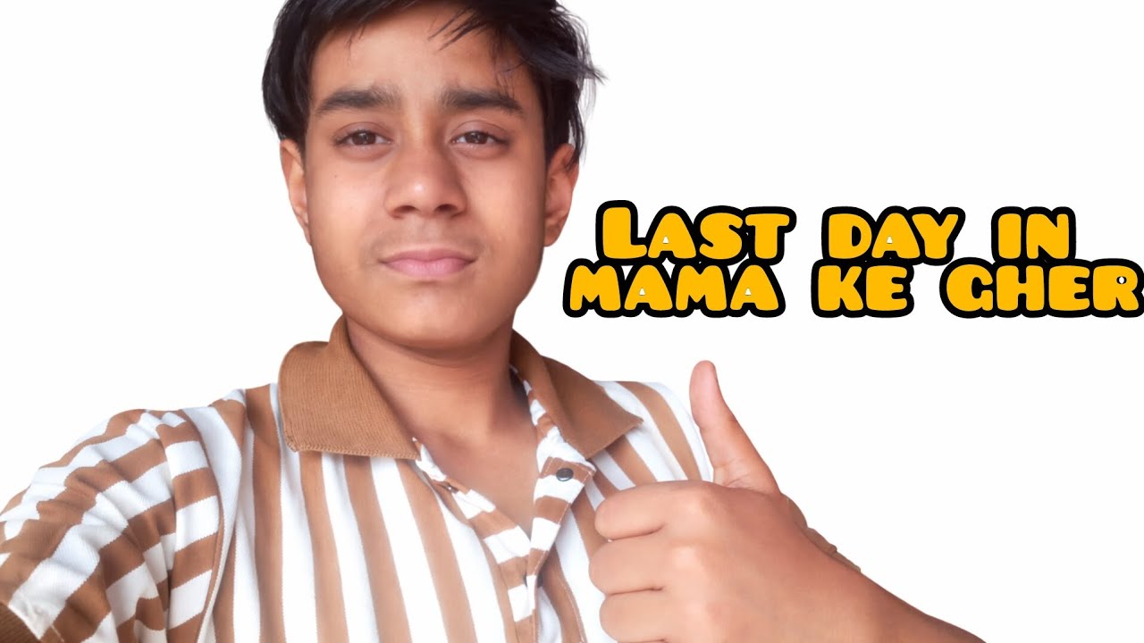 Last day in mama ke gher #the varun 
