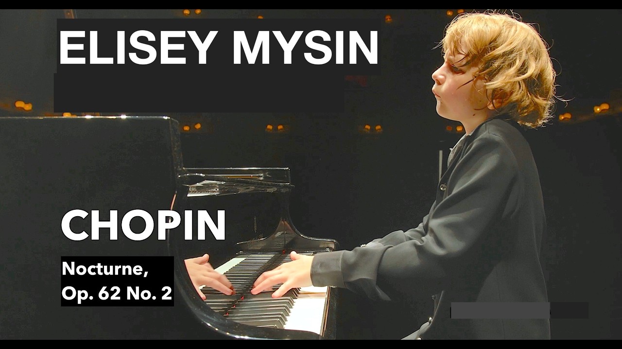 Elisey Mysin : Chopin, Nocturne, Op. 62 No 2
