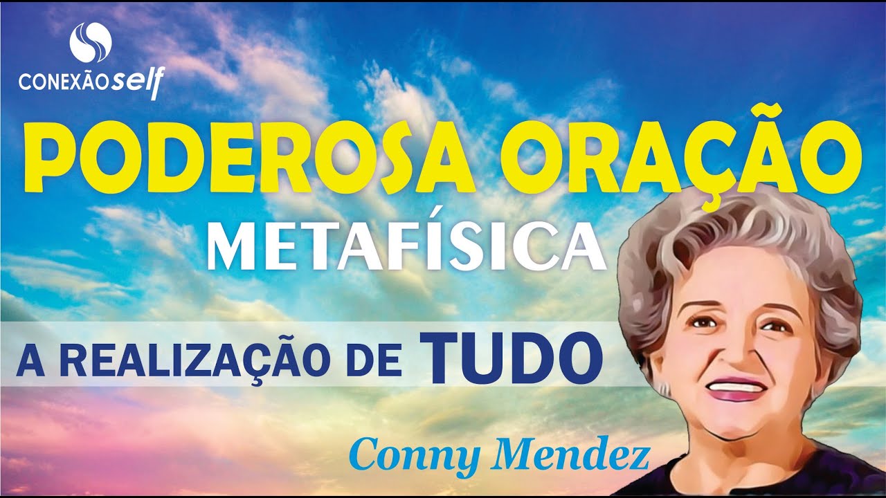 PODEROSA ORAÇÃO METAFÍSICA | Conny Mendez