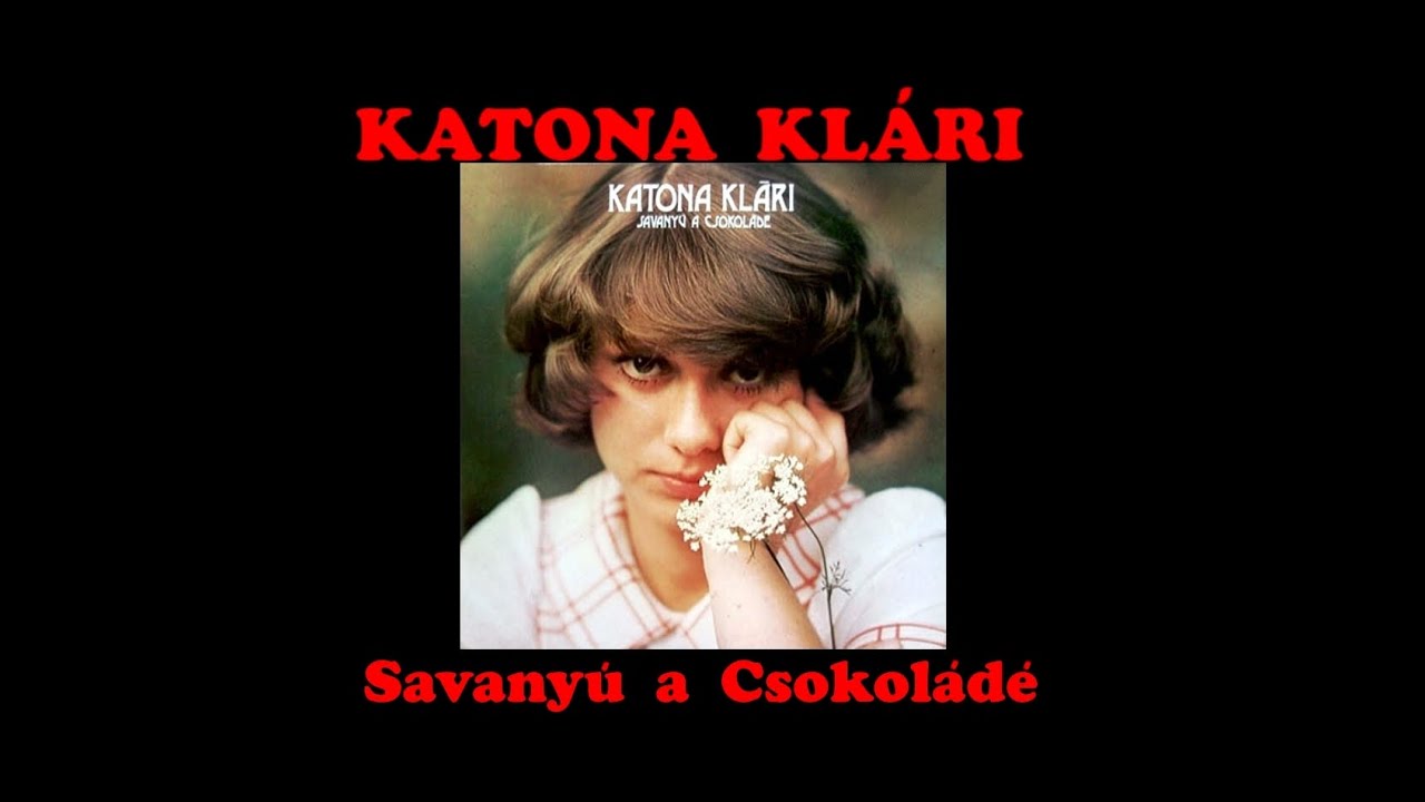 KATONA KLÁRI  -  Savanyú a csokoládé  (1977)
