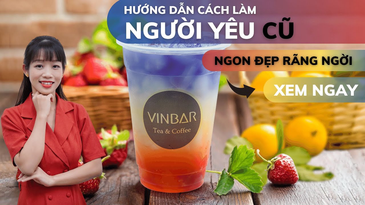 Hướng Dẫn Cách Làm Công Thức Pha Chế Món Người Yêu Cũ | Vinbar