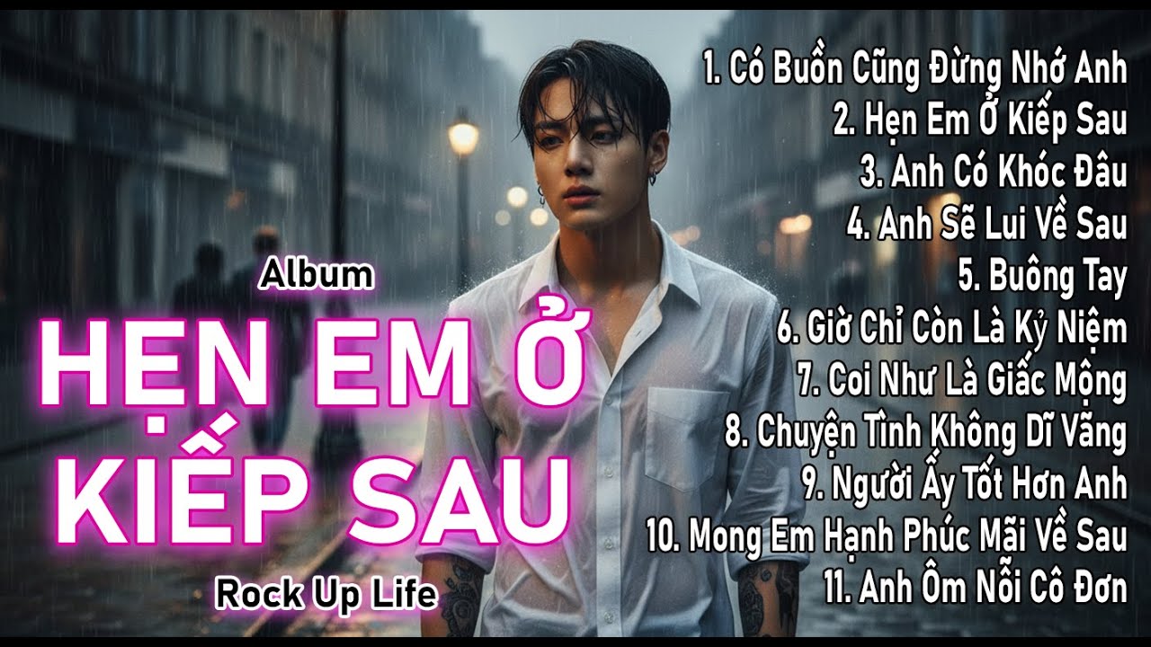 HẸN EM Ở KIẾP SAU – Full Album Blues Rock Ballad | 11 Ca Khúc Buông Tay, Cô Đơn & Chấp Nhận