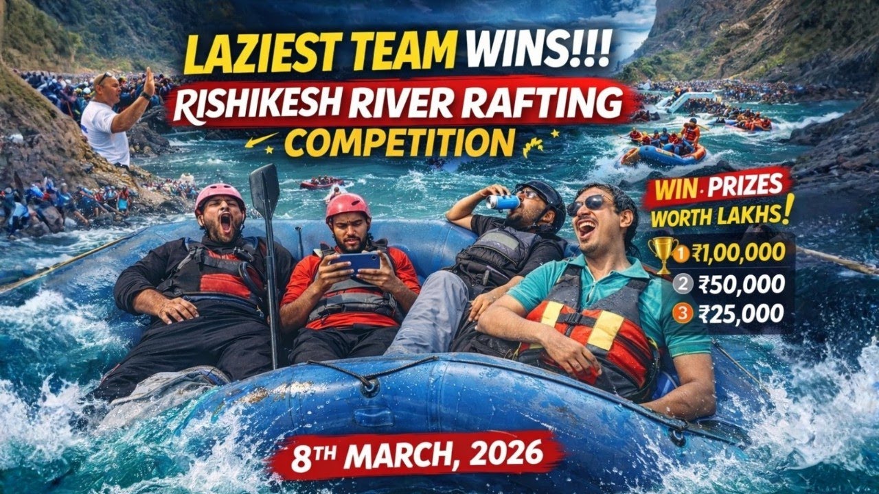 Rishikesh River Rafting Competition 2026 | Laziest Team Ever 😂 Can We Win ₹1 Lakh?