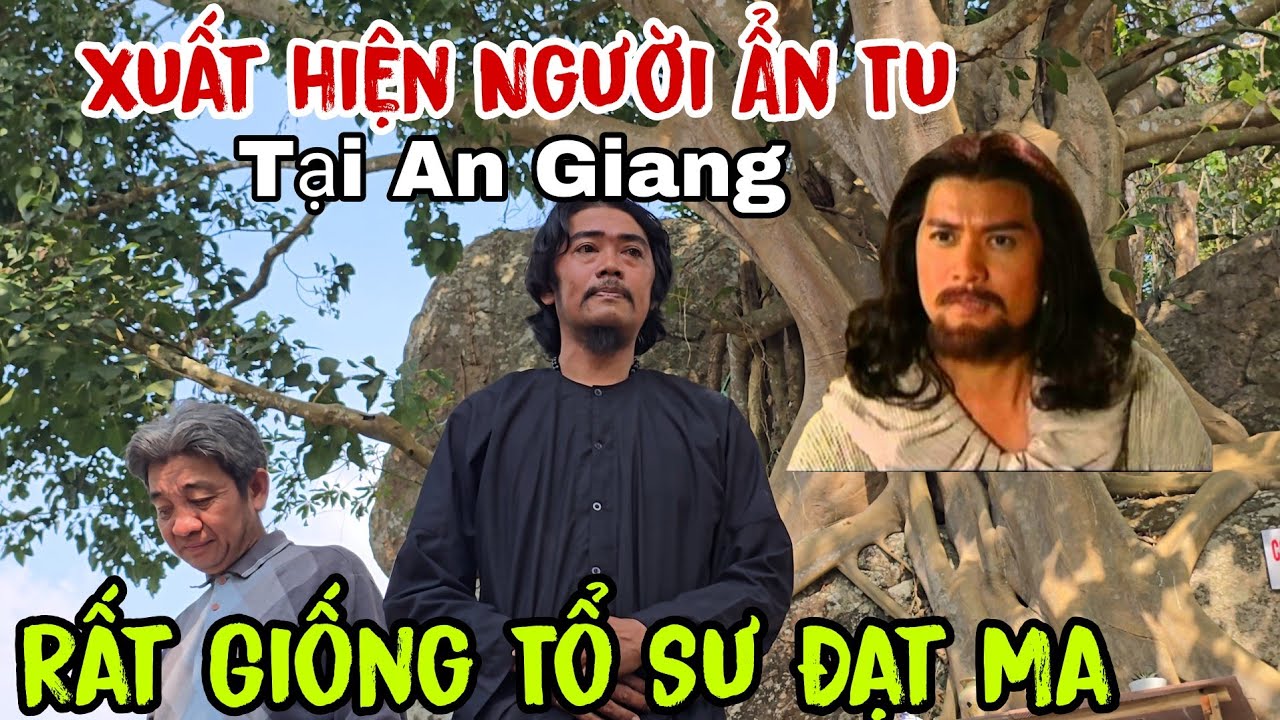 Chuyện Lạ An Giang 👉 Xuất Hiện người Ẩn Tu ( rất giống Tổ Sư Đạt Ma - Mở lời Rơi Nước Mắt | Châu Phú