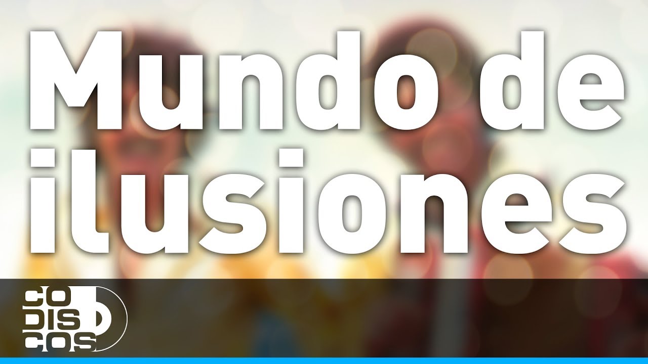 Mundo De Ilusiones, Binomio De Oro - Audio