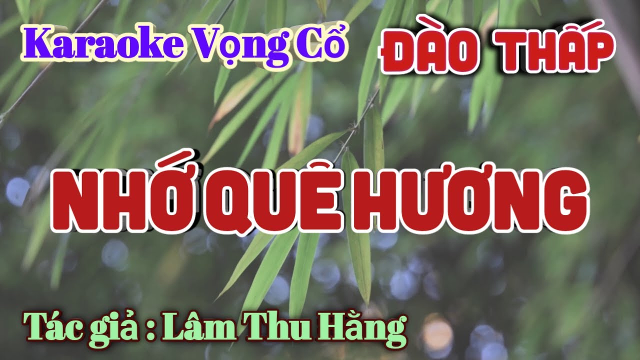 Karaoke Nhớ Quê Hương - Dây Đào Thấp - Tác giả: Lâm Thu Hằng.