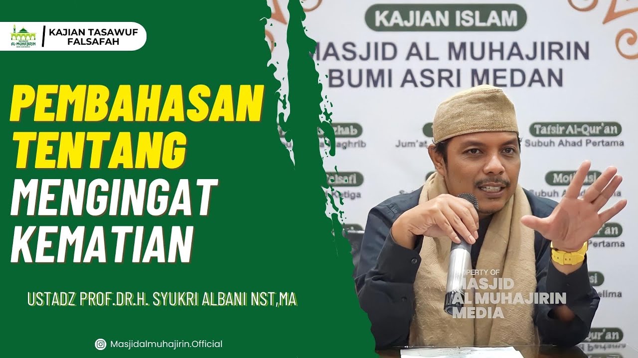 Mengingat Kematian | Kajian Taswuf Falsafah | Ustadz Prof.Dr.H. Syukri Albani Nst,MA