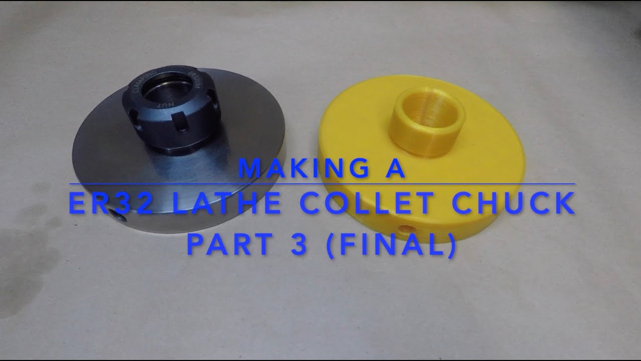 Making a ER32 Lathe Collet Chuck Part 3 (Final)