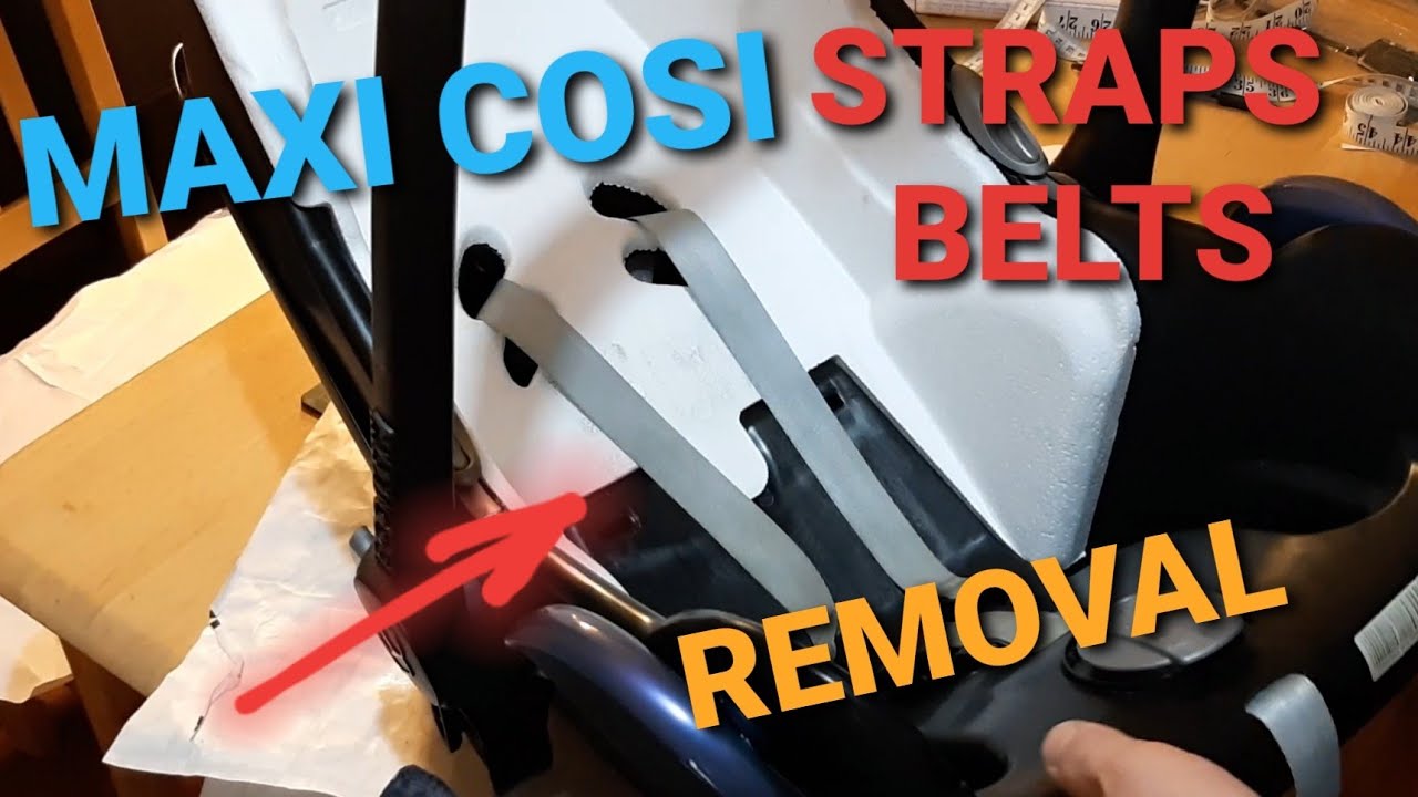 Maxi Cosi Belt / Strap Removal