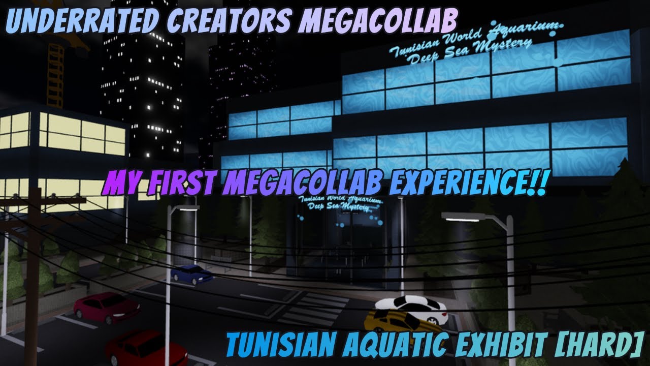 MY FIRST MEGACOLLAB EXPERIENCE! | Tunisian Aquatic Exhibit [Hard]