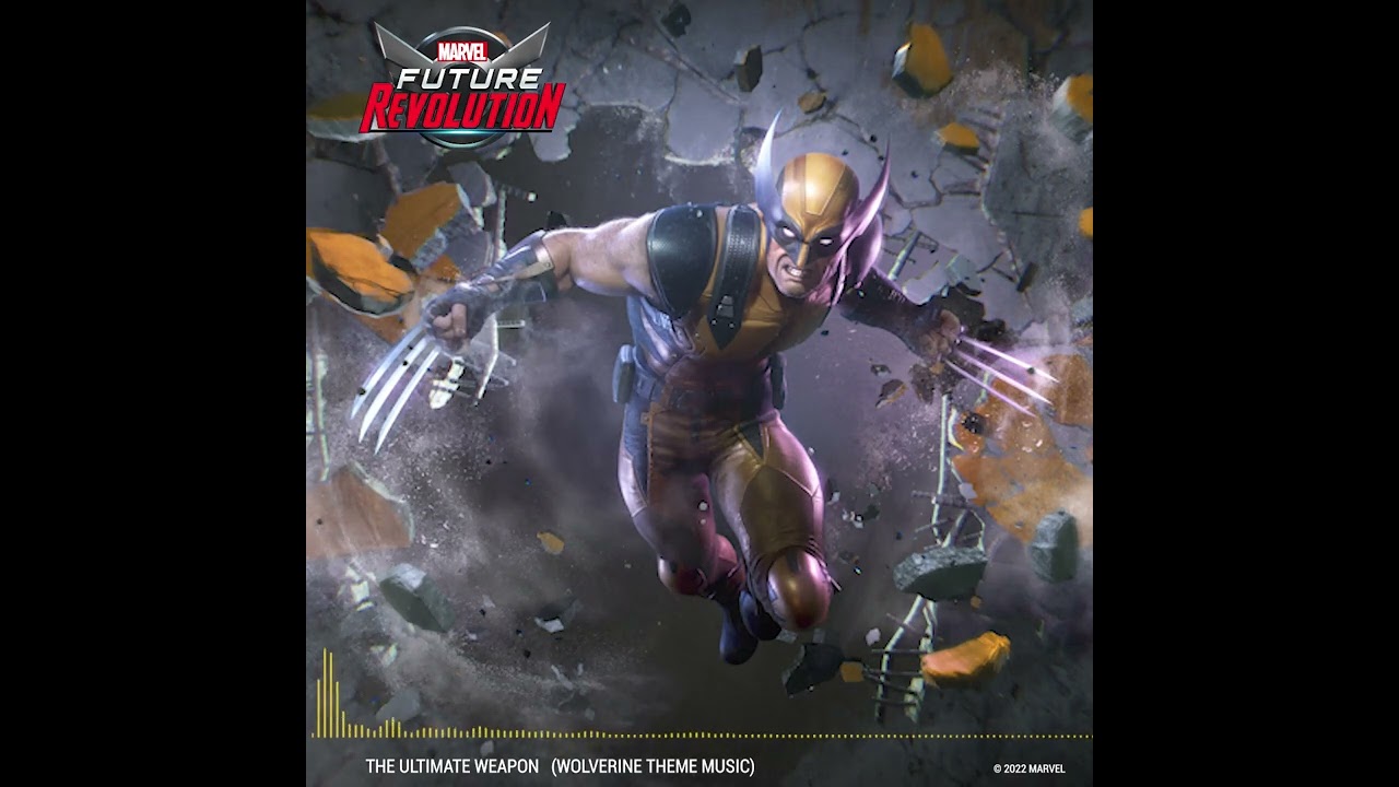 MARVEL Future Revolution: The Ultimate Weapon Wolverine Main Theme By MFR Song