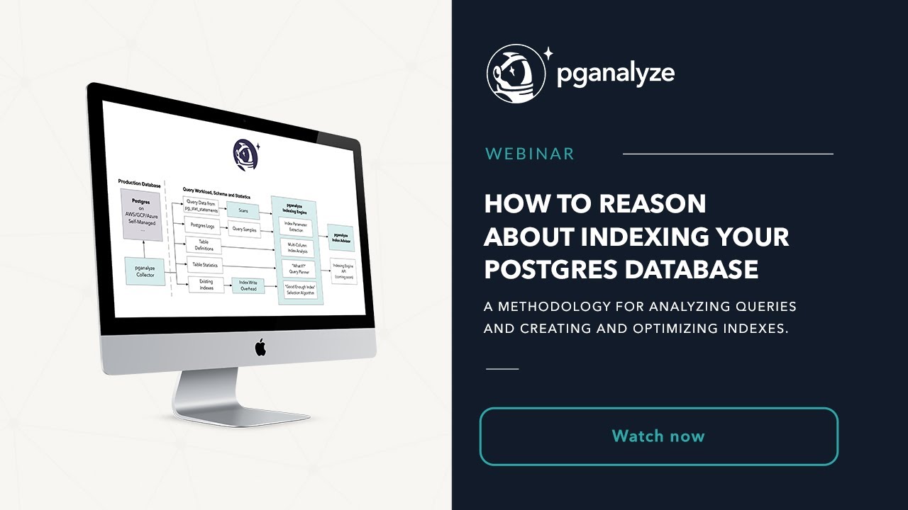 Webinar recording: How to reason about indexing your Postgres database
