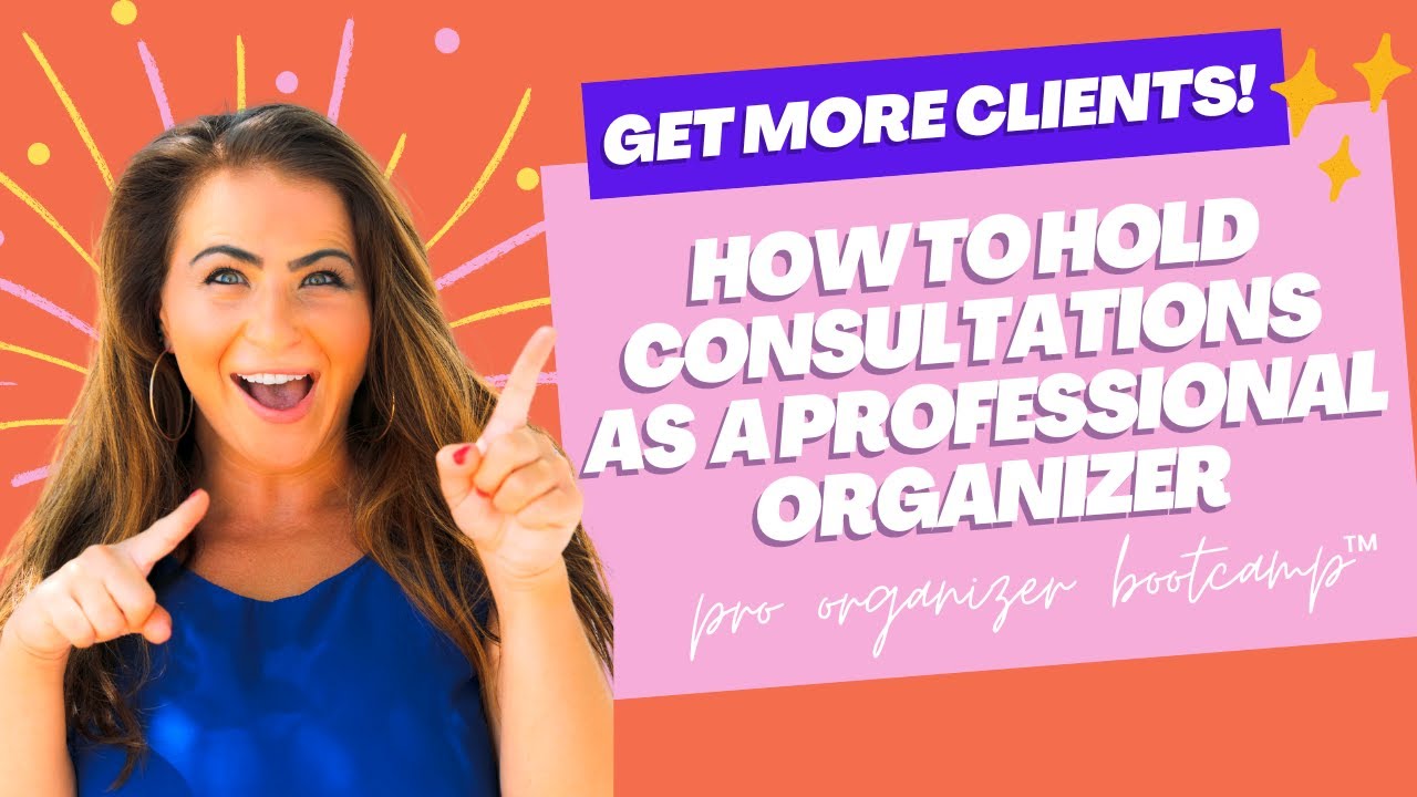 START A PROFESSIONAL ORGANIZING BUSINESS | HOW TO HOLD CONSULTATIONS
