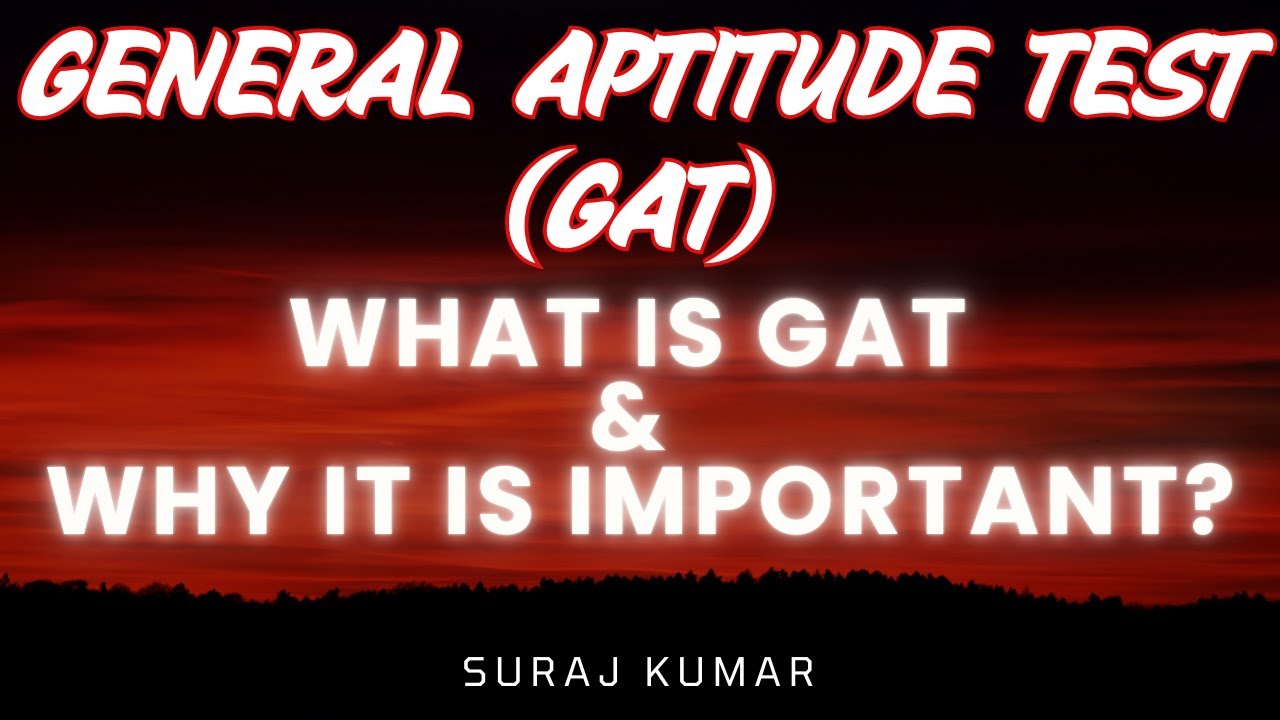 General Aptitude Test (GAT) Explained | Students ke Liye Complete Guide| Suraj Kumar | 2025