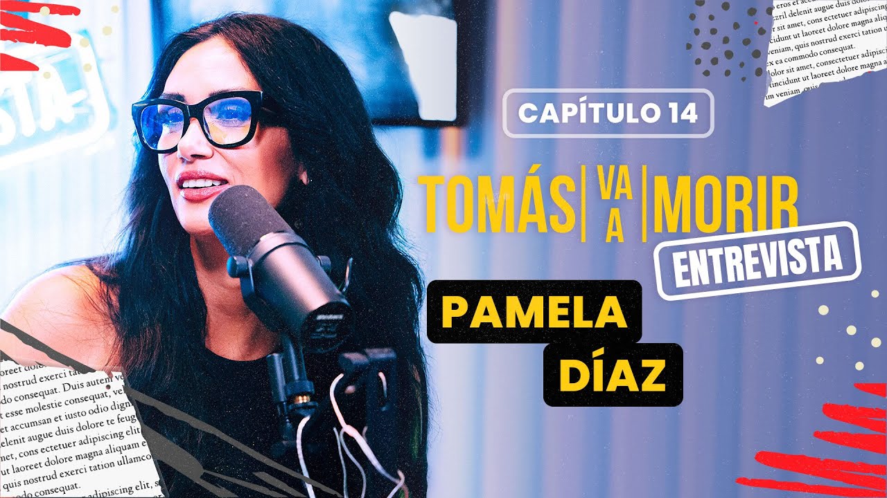 Pamela Díaz | Entrevistas | Tomás Va a Morir