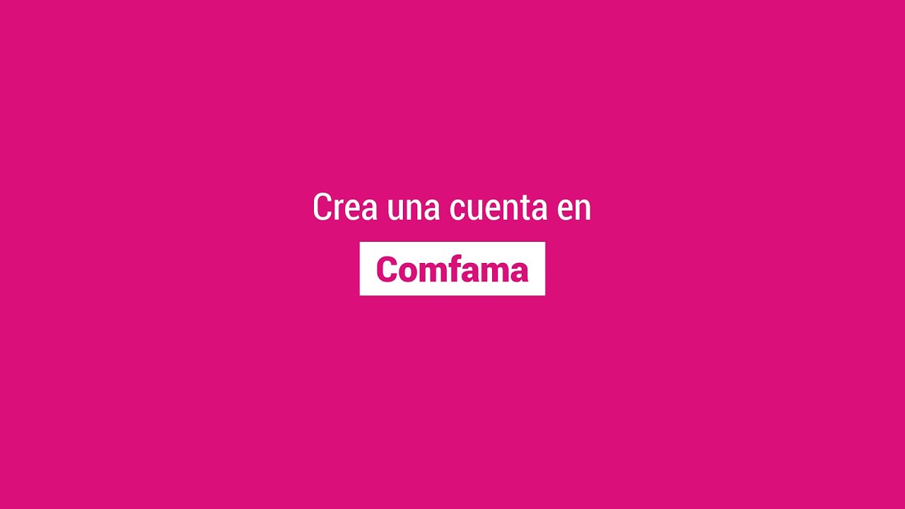 C&oacute;mo crear una cuenta en Comfama