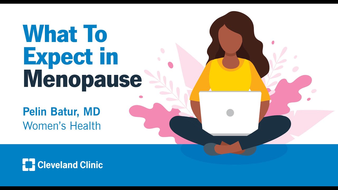 What To Expect in Menopause | Pelin Batur, MD