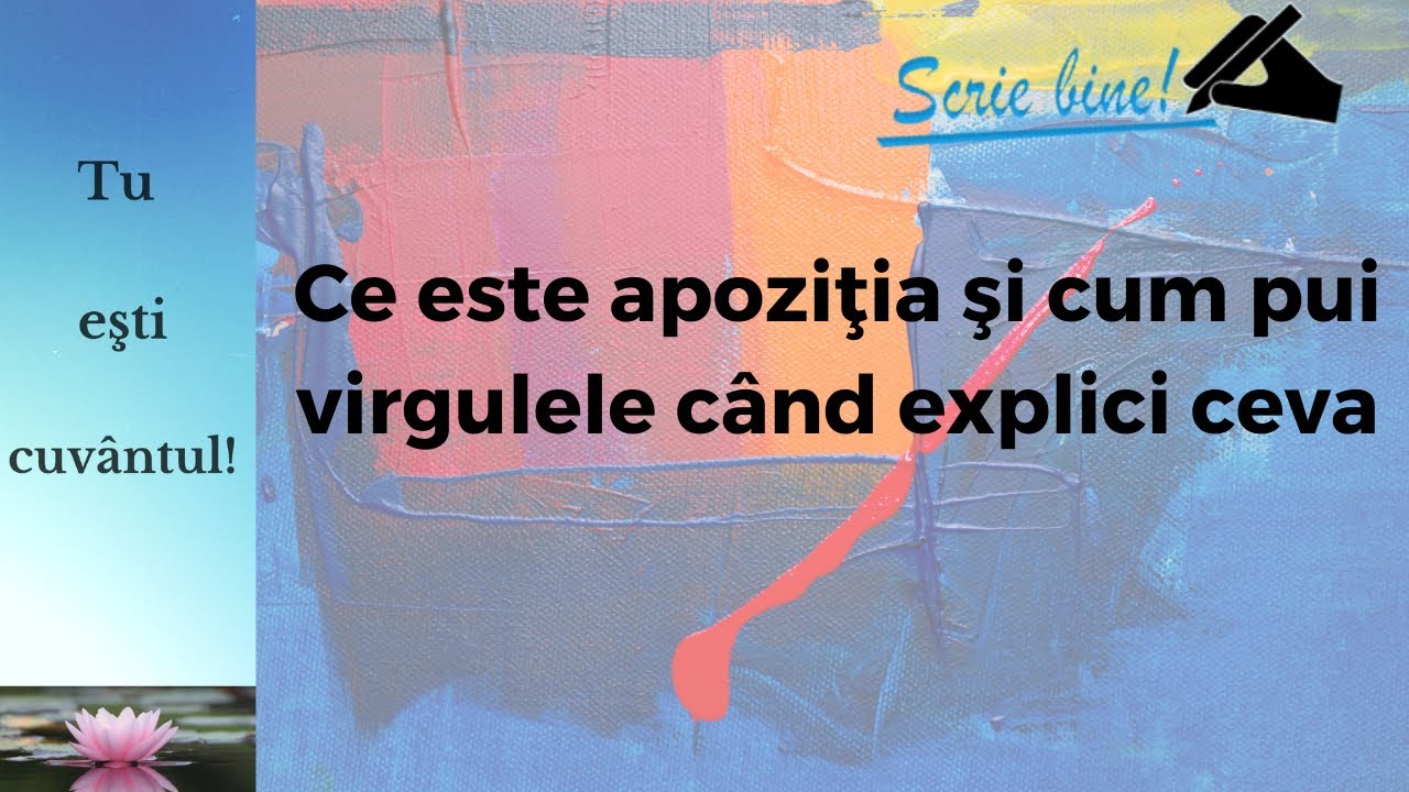 Ce este apoziţia şi cum pui virgulele când explici ceva