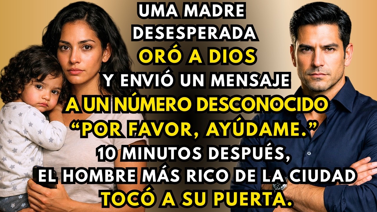 Ella ORÓ por ayuda… DIOS envió al HOMBRE MÁS RICO de la ciudad.
