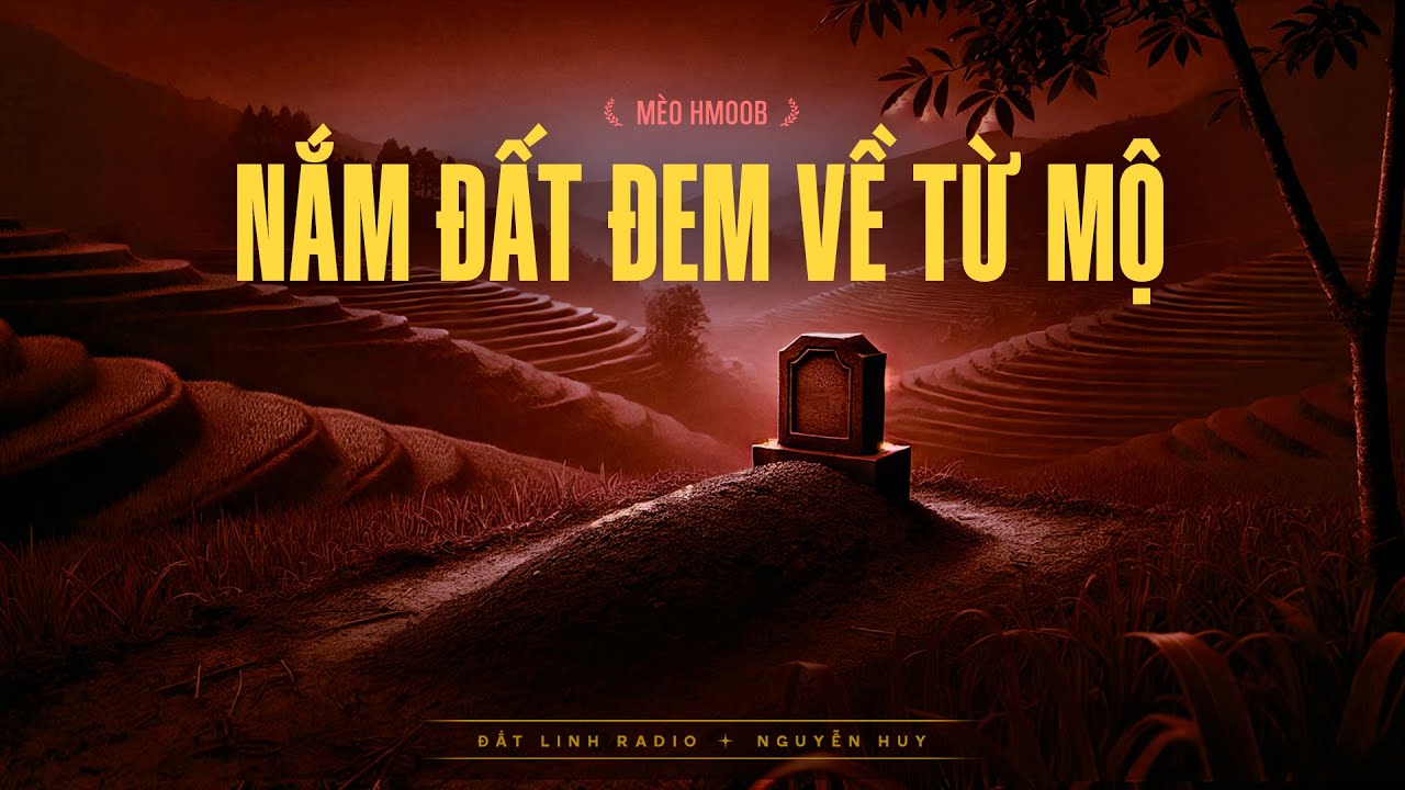 NẮM ĐẤT ĐEM VỀ TỪ MỘ | Truyện ma kinh dị vùng cao hủ tục của người H’Mông