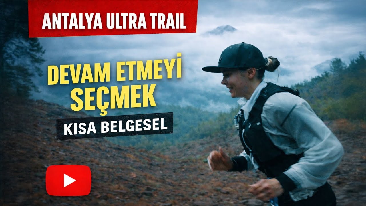 Antalya Ultra Trail | Devam Etmeyi Seçmek – Kısa Belgesel