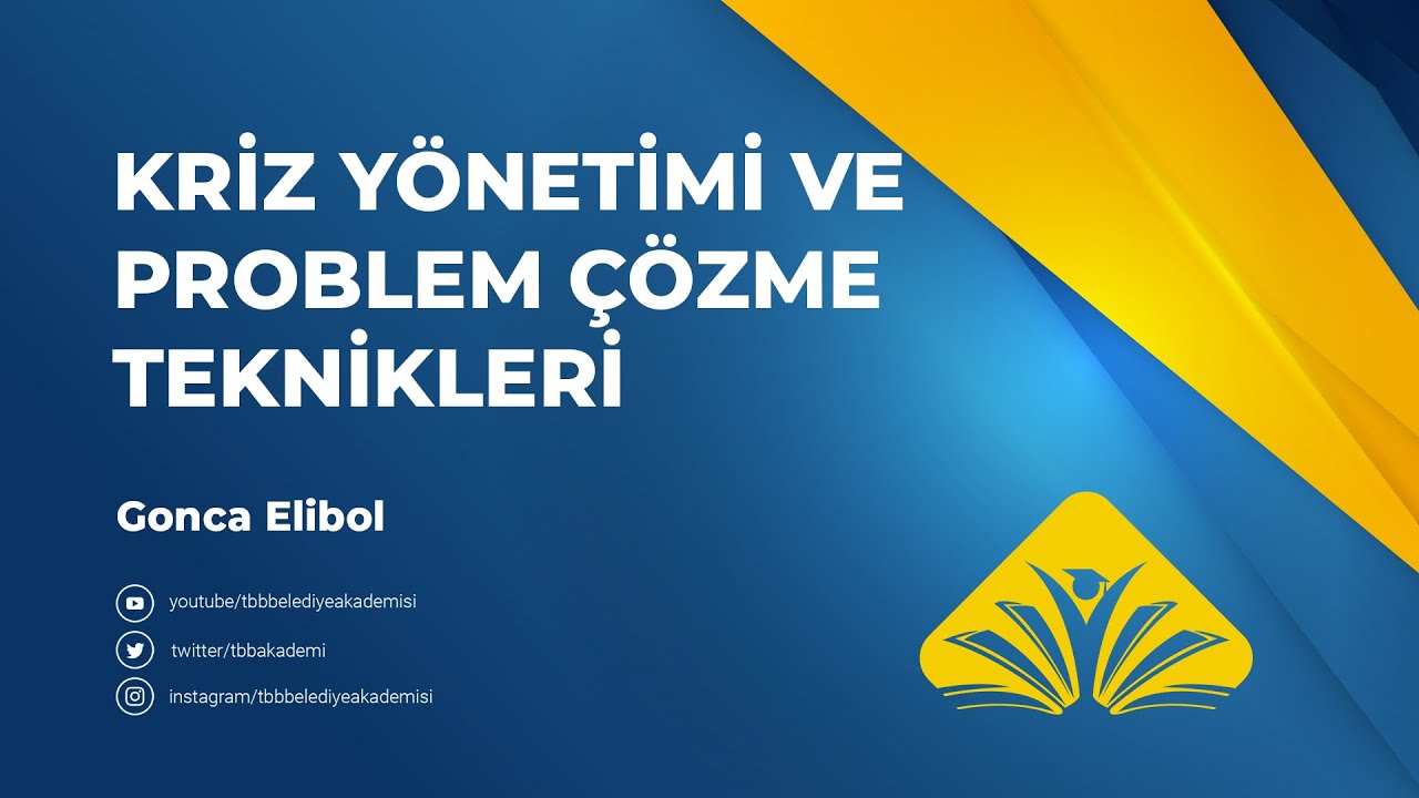 Kriz Yönetimi ve Problem Çözme Teknikleri