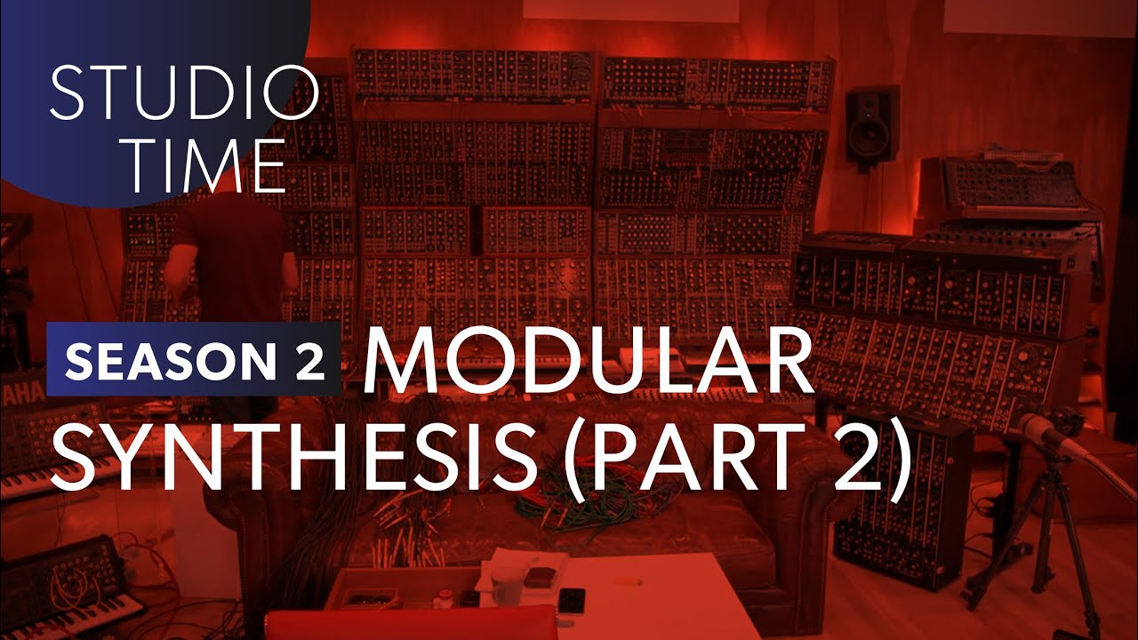 Modular Synthesis (Part 2) - Studio Time: S2E12