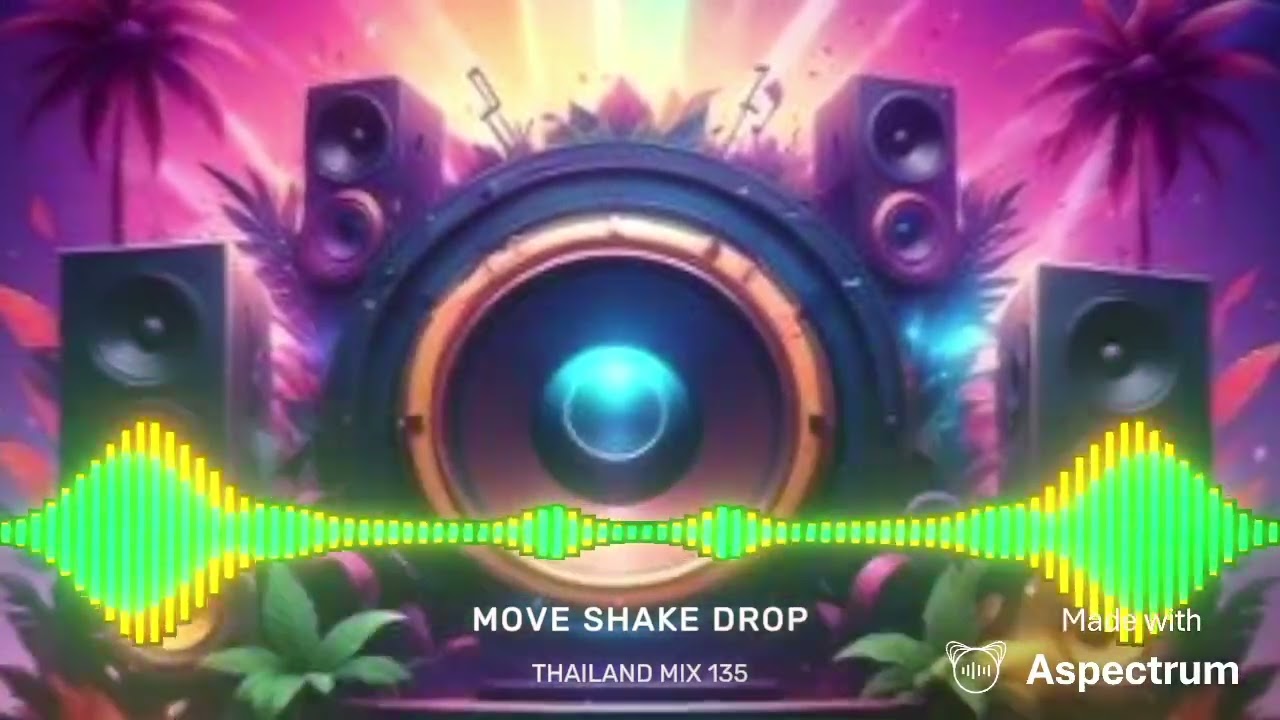 MOVE SHAKE DROP - THAILAND MIX 135BPM