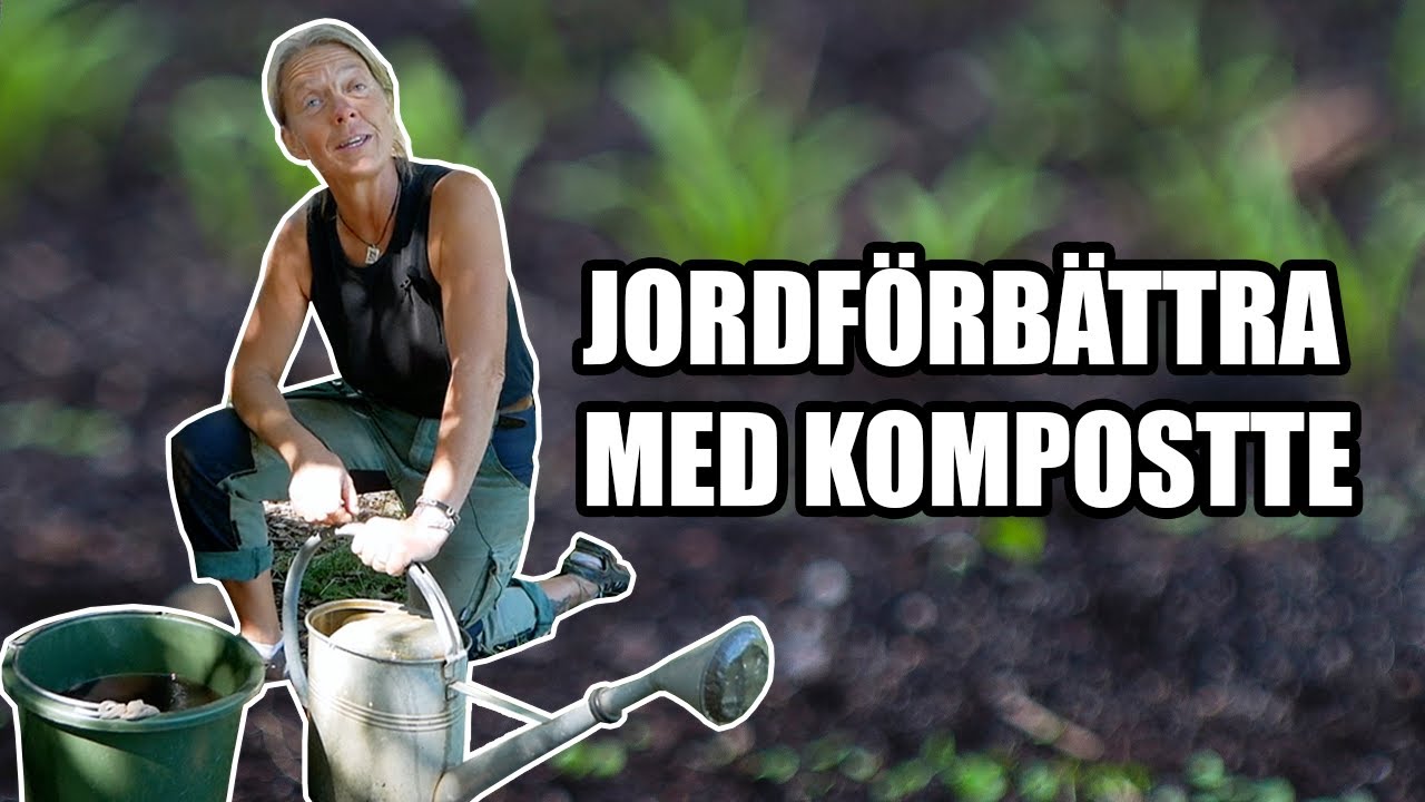 Jordförbättra med kompostte - Kosters Trädgårdar