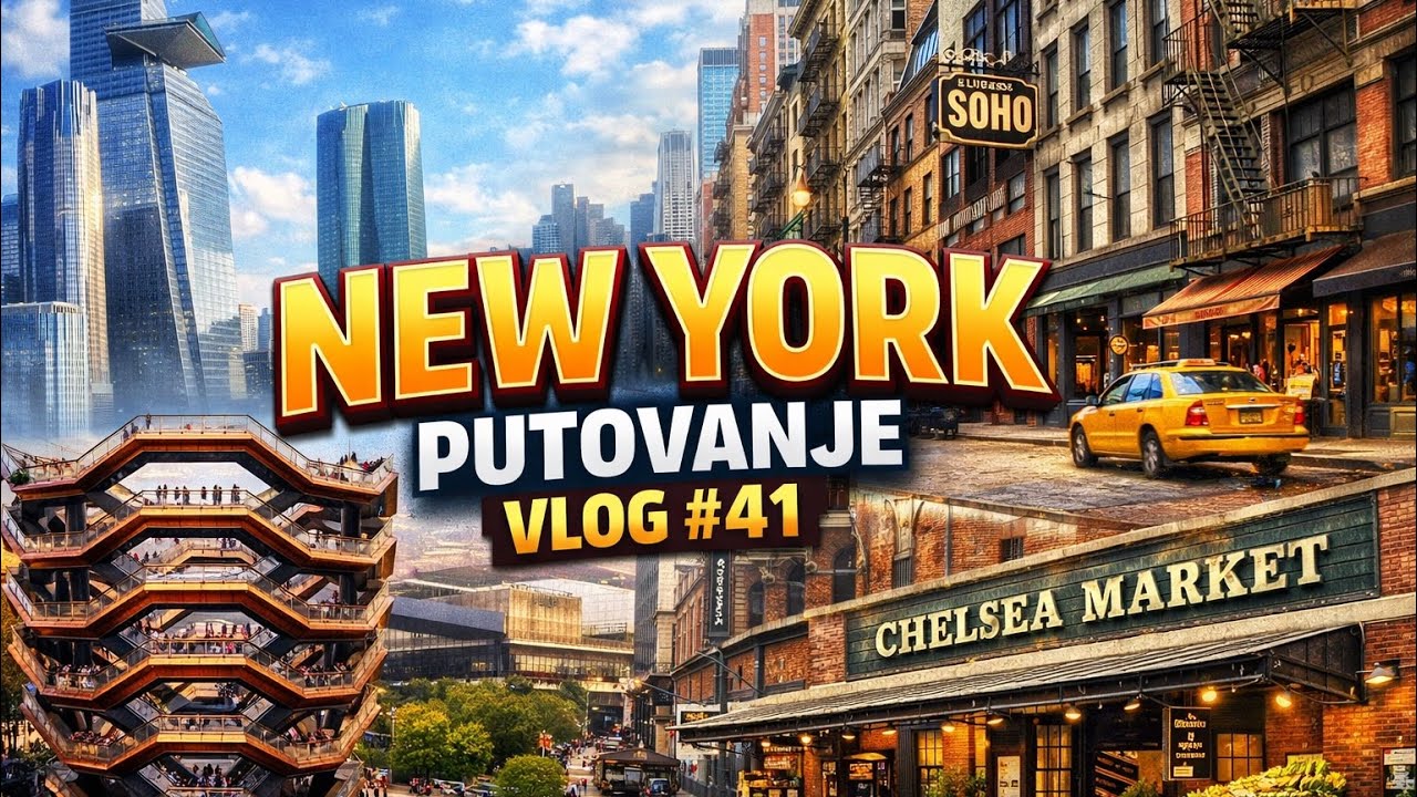 VLOG #41 NEW YORK 🇺🇸 - SOHO, CHELSEA MARKET, LITTLE ISLAND, HUDSON YARD, VESSEL, HIGH LINE PUTOVANJE