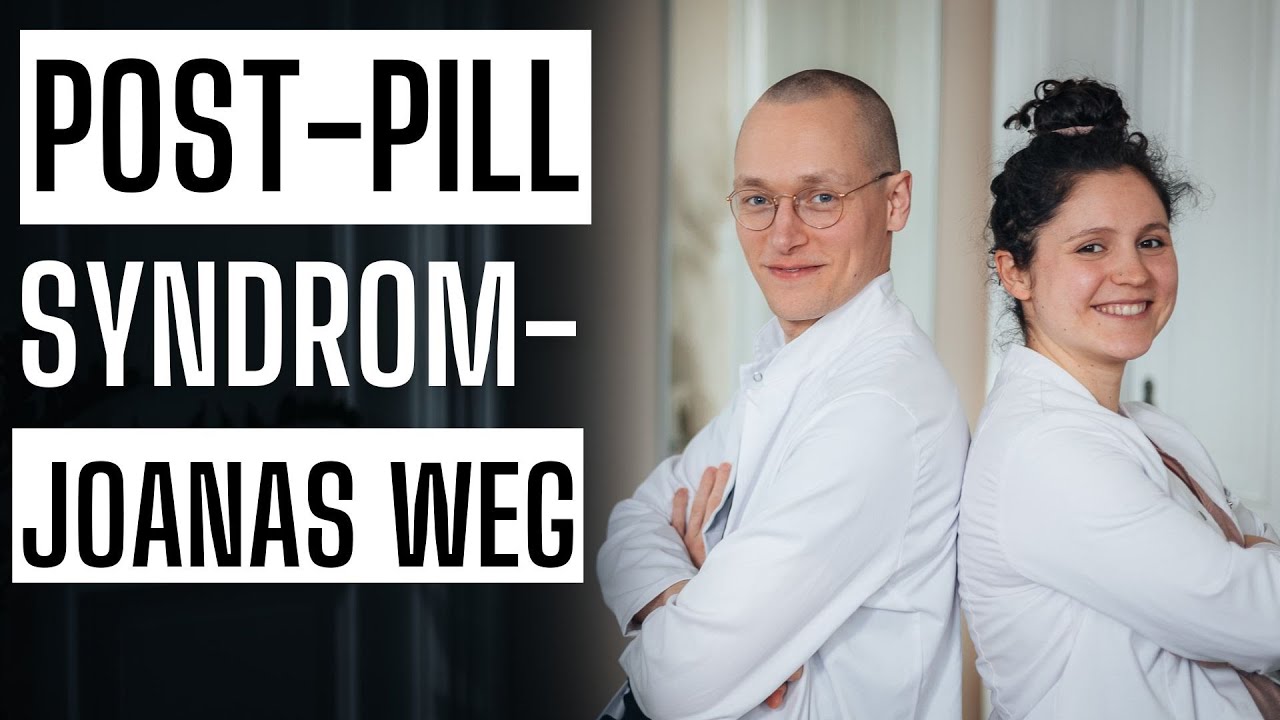 Post - Pill - Syndrom: Joanas Weg