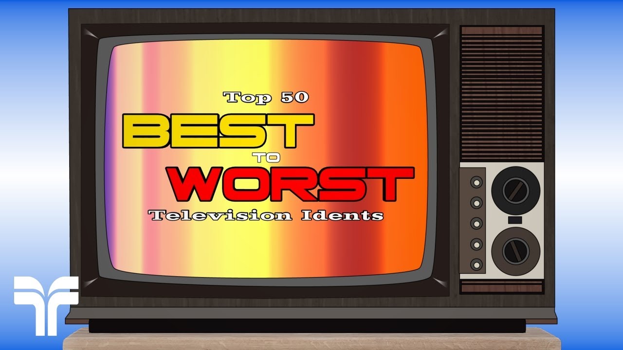 Top 50 Best to Worst Television Idents (2020 Edition)