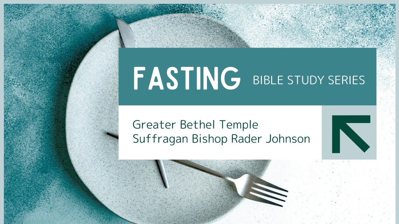 What the Bible Says About Fasting I July 21, 2021 I Sfg. Bishop Rader Johnson I GBT