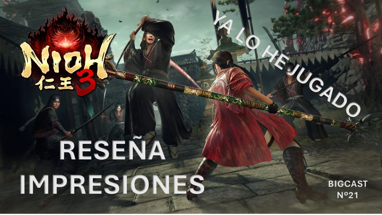 Nioh 3. Reseña con mis impresiones tras 50 horas ¡Spoilers! (Bigcast Nº21)