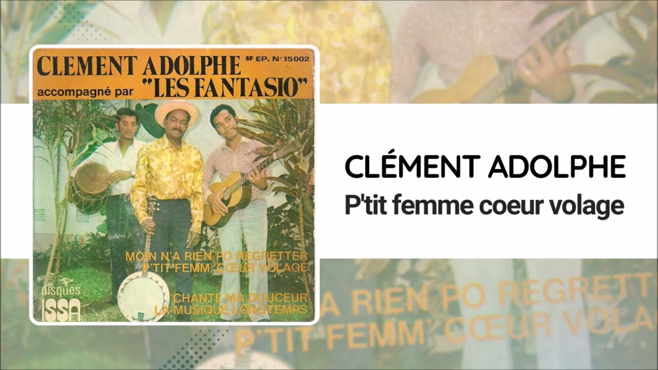Clément Adolphe & Les Fantasio - P'tit femme coeur volage