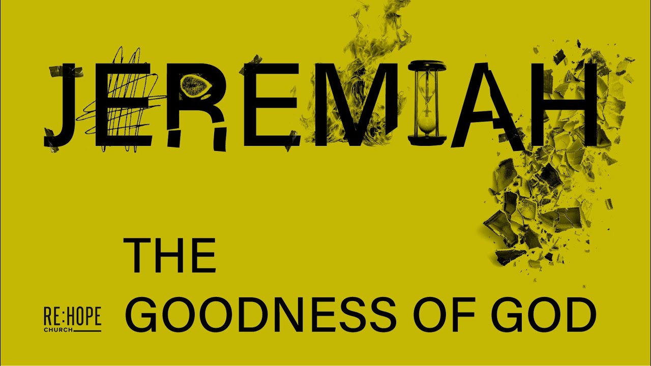 Jeremiah: The Goodness of God