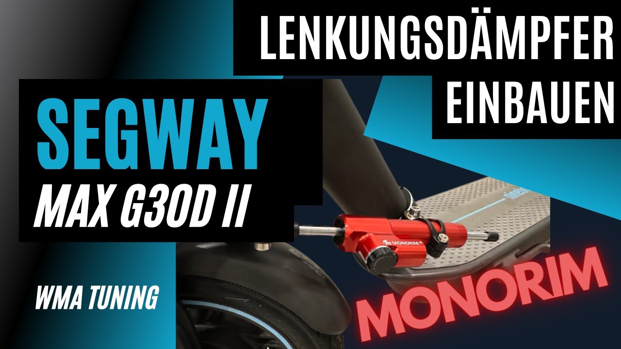 Segway Ninebot Max G30D II Lenkungsdämpfer Unboxing & einbauen - Ein so wichtiges Upgrade!