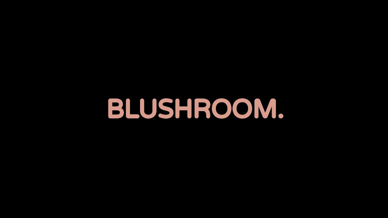 Welcome to Blushroom.