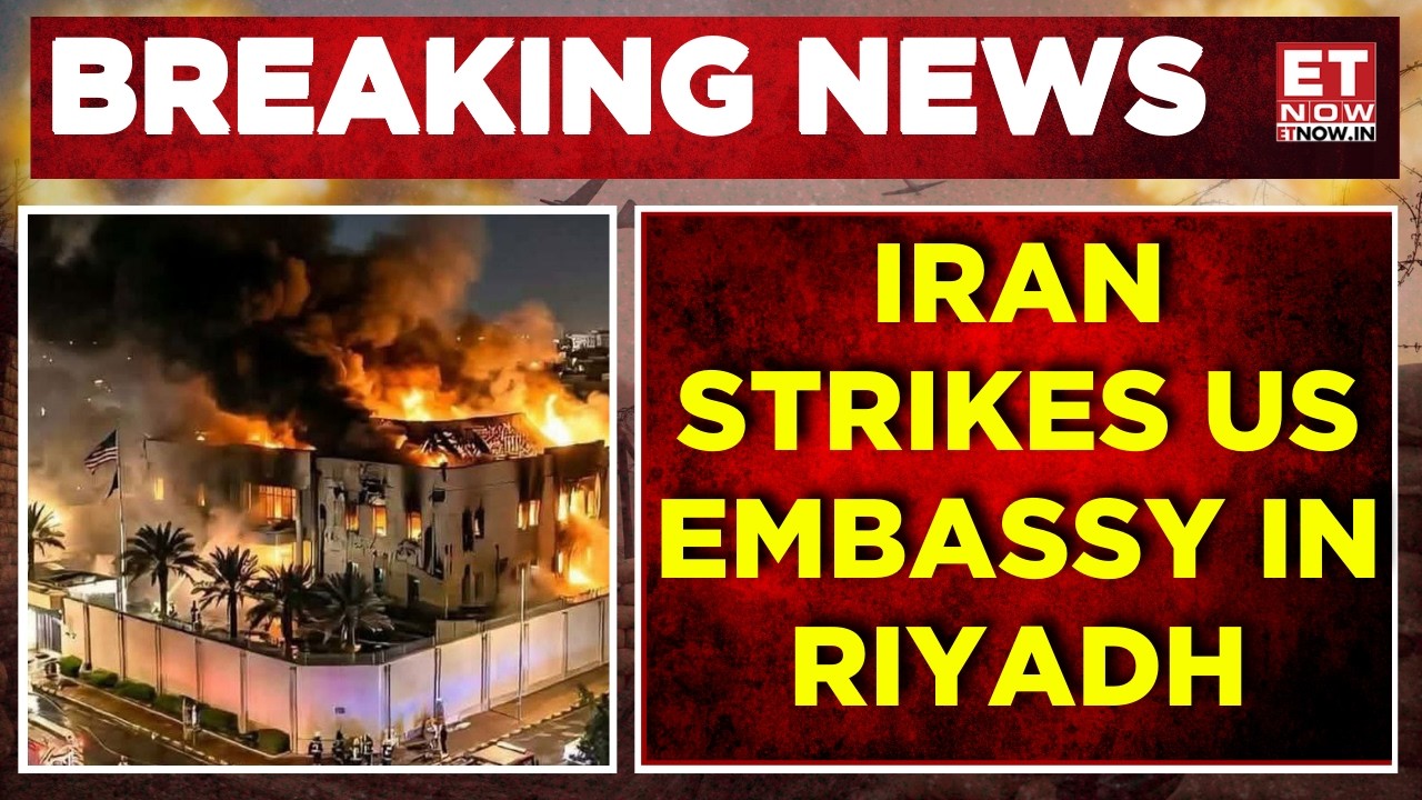 BREAKING NEWS: Iran Strikes US Embassy? Drone Attack Sparks Fire & Panic In Saudi Capital! | ET Now
