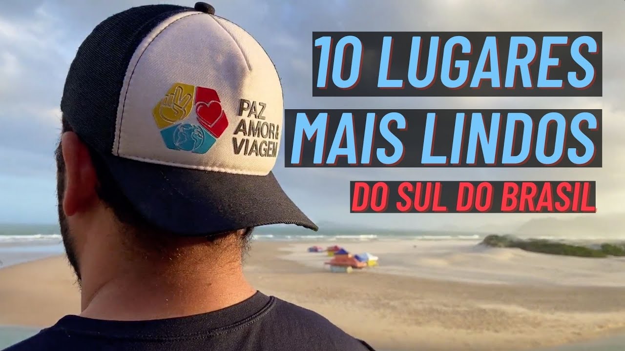 10 LUGARES MAIS LINDOS do Sul do Brasil | de Motorhome | Paz, Amor e Viagem | Van life