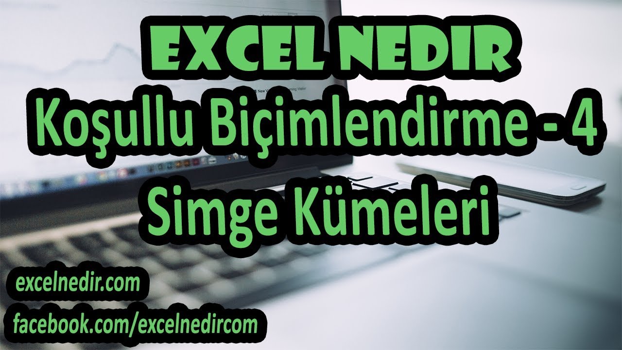 EXCEL KOŞULLU BİÇİMLENDİRME  - 4 SİMGE KÜMELERİ