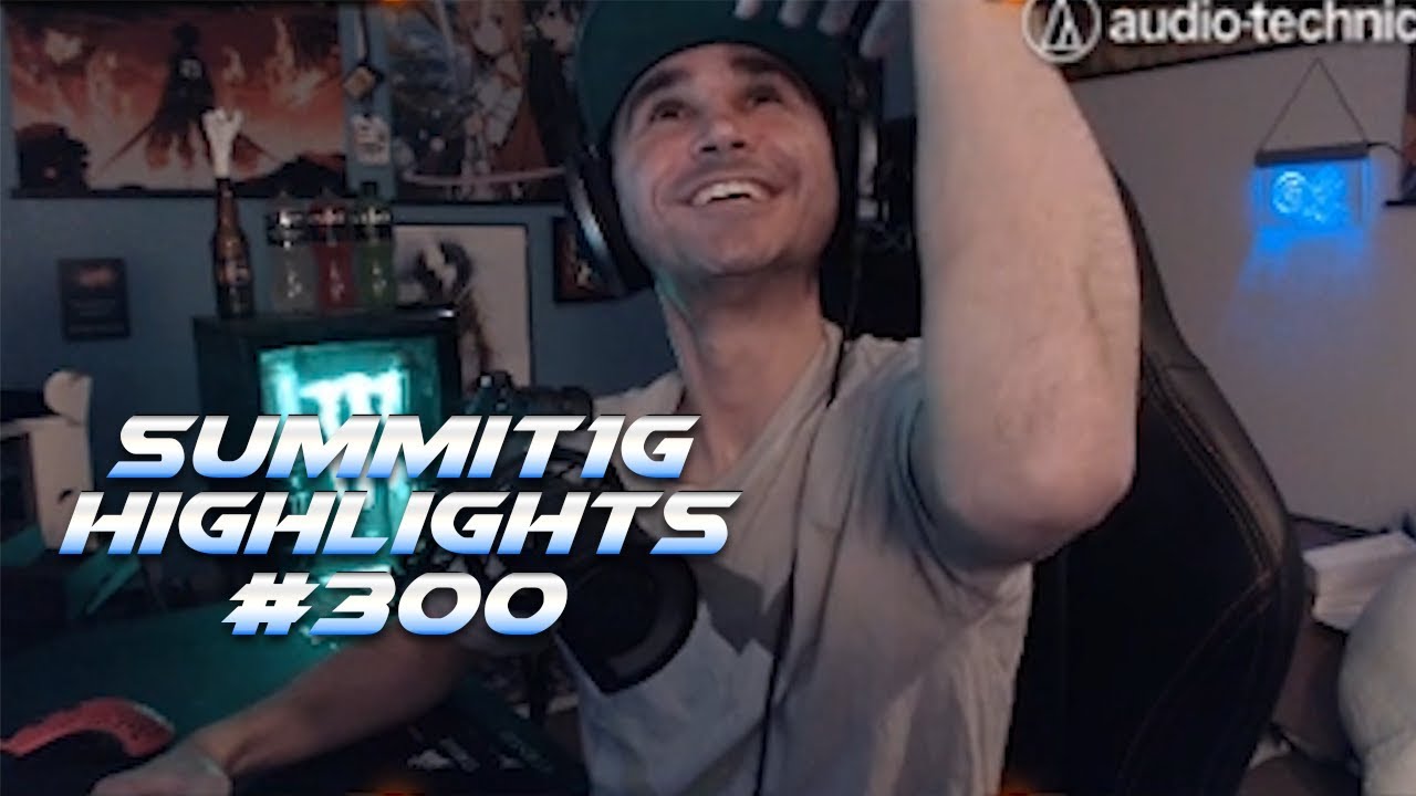 Summit1G Stream Highlights #300