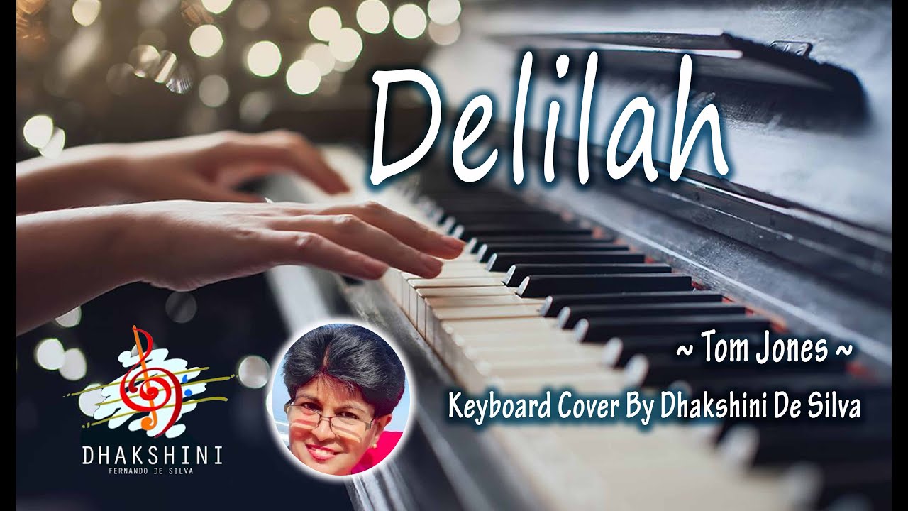Delilah by Tom Jones | Keyboard Cover By Dhakshini De Silva