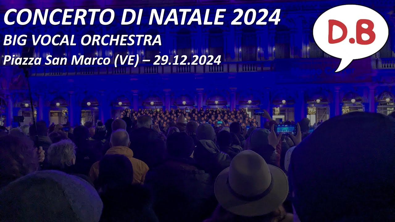 CONCERTO di NATALE 2024 della BIG VOCAL ORCHESTRA in PIAZZA SAN MARCO (VE) 4K