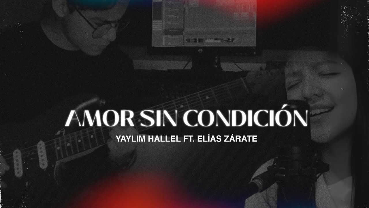 Amor Sin Condición - Yaylim Hallel Ft. Elías Zárate (Cover)