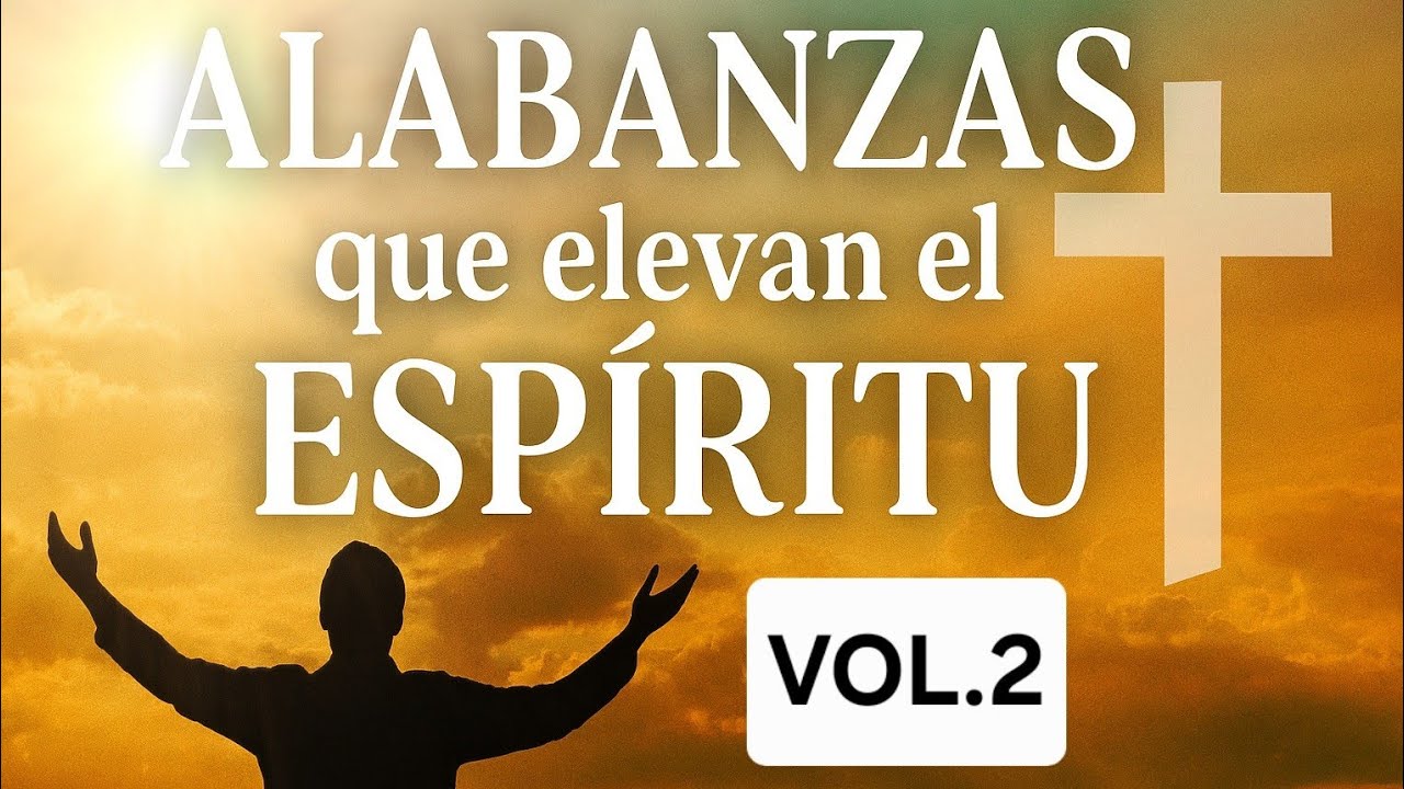 Alabanzas que Elevan el Espíritu   Vol.2
